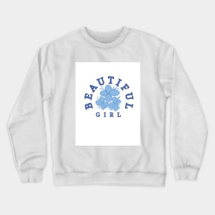 Beautiful girl Crewneck Sweatshirt